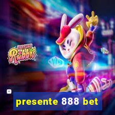 presente 888 bet